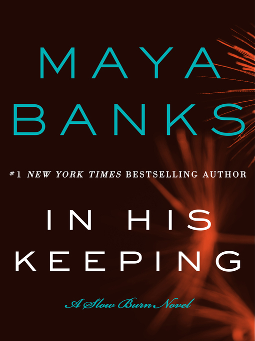 Title details for In His Keeping by Maya Banks - Available